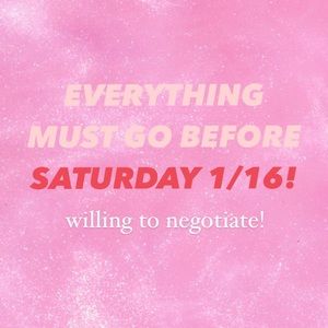 EVERYTHING MUST GO! 1/16!